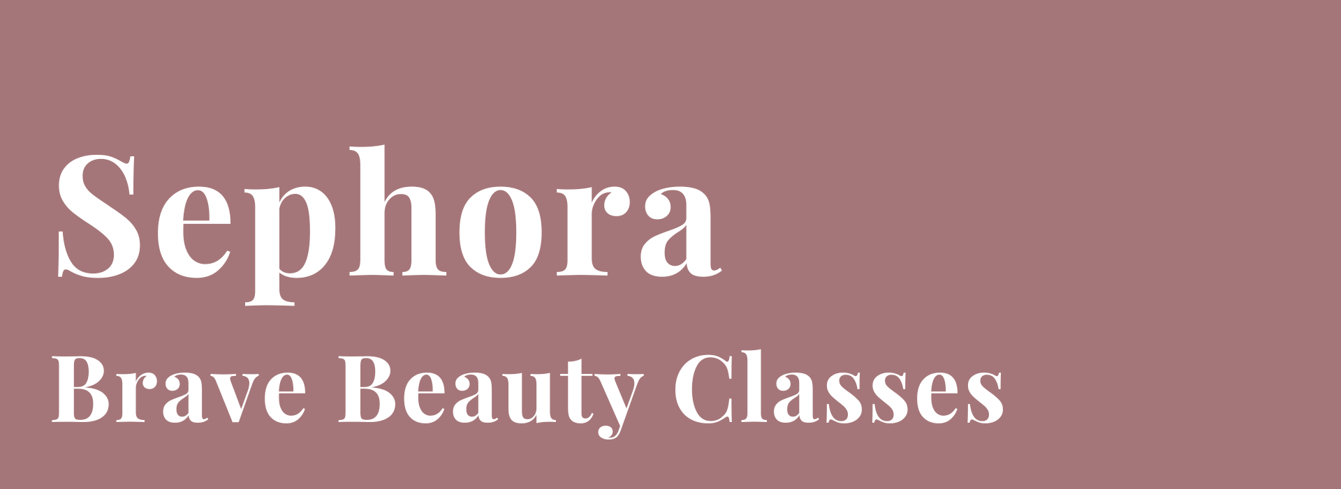 Sephora Brave Beauty Classes – Pink Pearl Canada